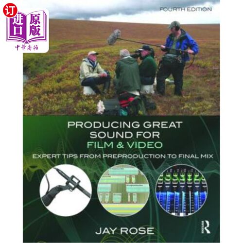 海外直订Producing Great Sound for Film and Video: Expert Tips from Preproduction to Fina 为电影和视频制作美妙的声音