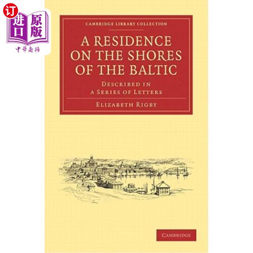 海外直订A Residence on the Shores of the Baltic: Described in a Series of Letters 波罗的海岸边的住宅