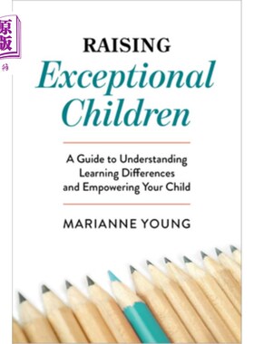 海外直订Raising Exceptional Children: A Guide to Understanding Learning Differences and  养育特殊儿童:理解学习差异