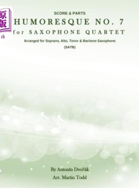 海外直订Humoresque No. 7 for Saxophone Quartet (SATB): Score & Parts 萨克斯管四重奏（SATB）幽默7号：乐谱与部分