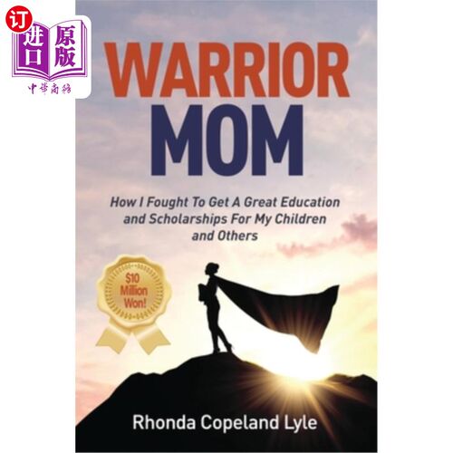 海外直订Warrior Mom: How I Fought To Get A Great Education and Scholarships For My Child 勇士妈妈:我如何为我的孩子