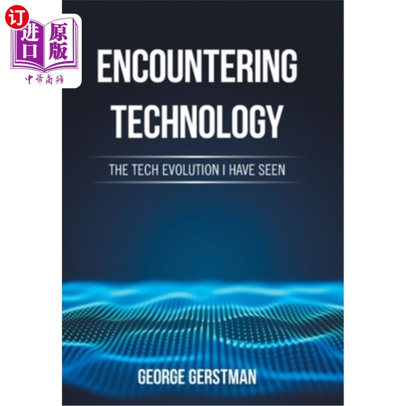 海外直订Encountering Technology: The Tech Evolution I Have Seen 遇到技术:我见过的技术进化