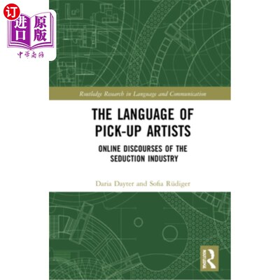 海外直订The Language of Pick-Up Artists: Online Discourses of the Seduction Industry 把妹达人的语言:诱惑产业的