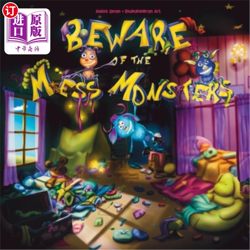 海外直订Beware of the Mess Monsters: Because kids could use another reason to clean thei 当心“乱糟糟的怪物”:因为