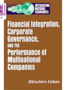 海外直订Financial Integration, Corporate Governance, and the Performance of Multinationa 财务整合、公司治理与跨国公司绩