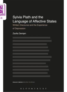 海外直订Sylvia Plath and the Language of Affective States: Written Discourse and the Exp 西尔维亚·普拉斯与情感状态