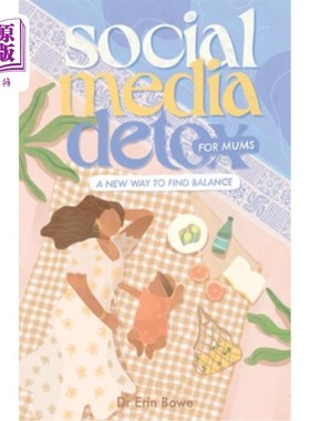海外直订医药图书Social Media Detox for Mums: A new way to find balance 社交媒体为妈妈们排毒:一种找到平衡的新方法
