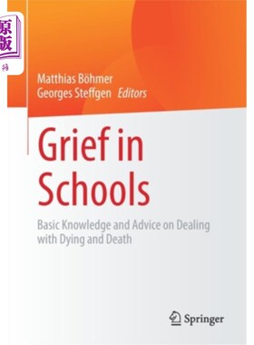 海外直订Grief in Schools: Basic Knowledge and Advice on Dealing with Dying and Death