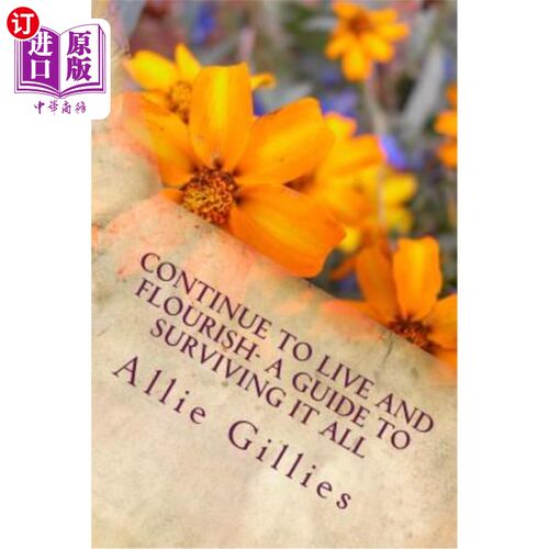 海外直订Continue to Live and Flourish- a guide to surviving it all 继续活下去，繁荣昌盛-这是一本活下去的指南