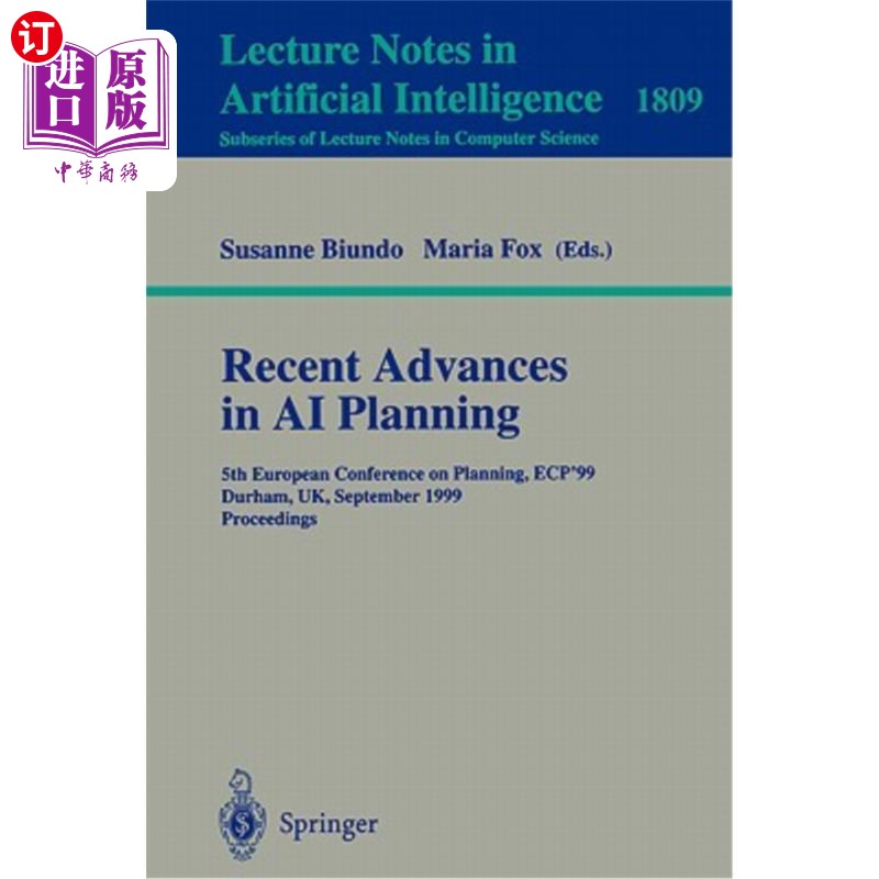 海外直订医药图书Recent Advances in AI Planning: 5th European Conference on Planning, Ecp'99 Durh 人工智能规划的最新