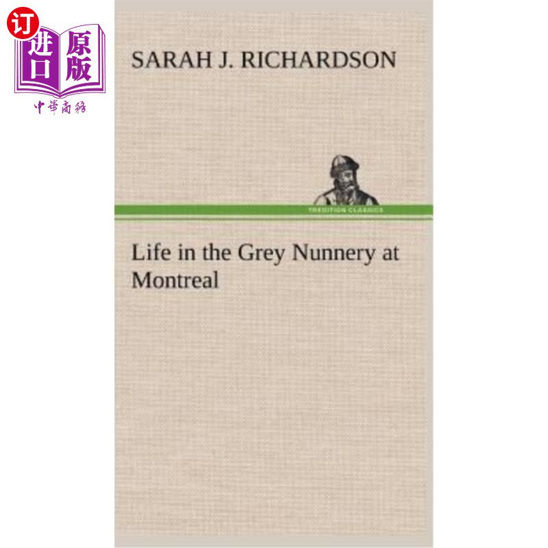 海外直订Life in the Grey Nunnery at Montreal 蒙特利尔灰色尼姑庵的生活