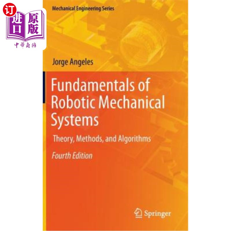 海外直订Fundamentals of Robotic Mechanical Systems: Theory, Methods, and Algorithms 机器人机械系统基础：理论、方法