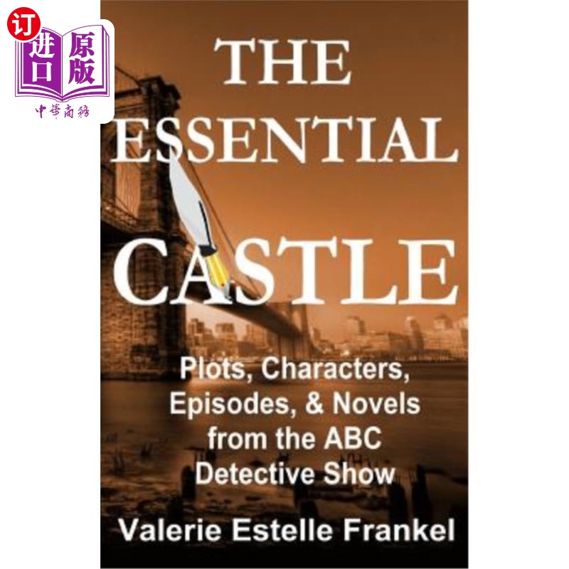 海外直订The Essential Castle: Plots, Characters, Episodes and Novels from the ABC Detect 必不可少的城堡：情节，人物