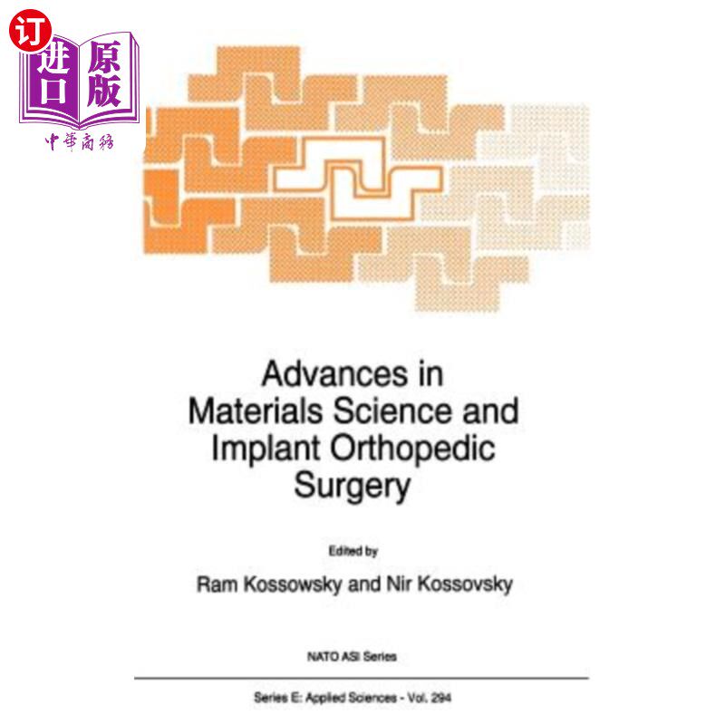海外直订医药图书Advances in Materials Science and Implant Orthopedic Surgery 材料科学与种植矫形外科的进展