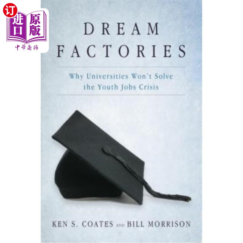 海外直订Dream Factories: Why Universities Won't Solve the Youth Jobs Crisis 梦工厂:为什么大学不能解决青年就业危机