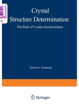 海外直订Crystal Structure Determination: The Role of the Cosine Seminvariants 晶体结构测定：余弦变量的作用