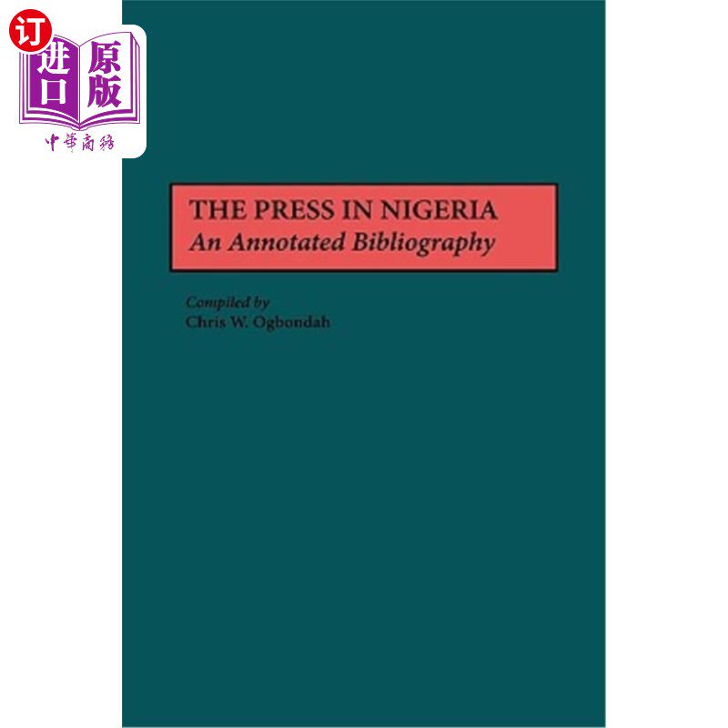 海外直订The Press in Nigeria: An Annotated Bibliography 尼日利亚新闻界:参考书目注释
