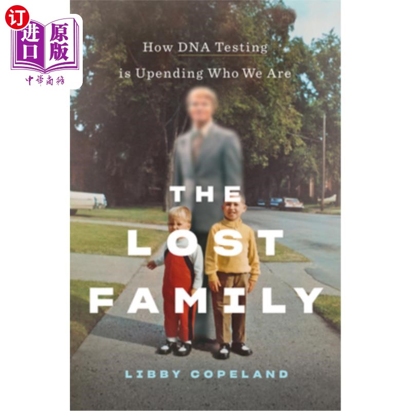 海外直订The Lost Family: How DNA Testing Is Upending Who We Are 《迷失的家庭:DNA测试如何颠覆我们的身份