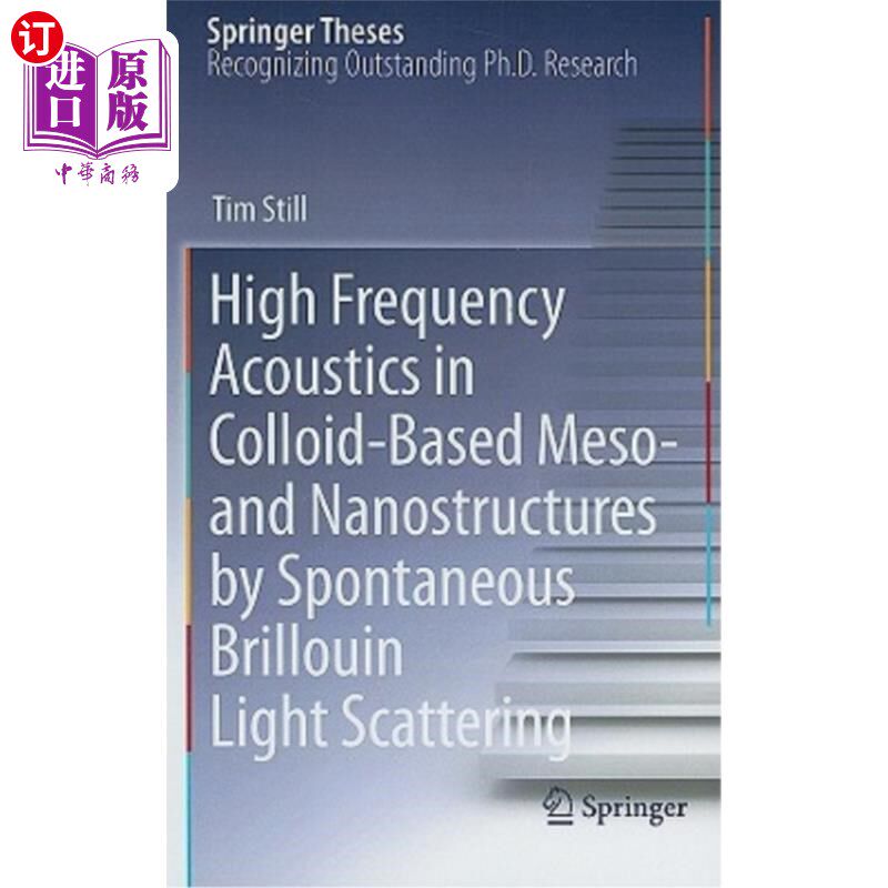 海外直订High Frequency Acoustics in Colloid-Based Meso- And Nanostructures by Spontaneou 利用自发布里渊光散射研究胶