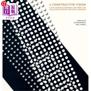 Latin 愿景：来自科尔 一个建设性 the Constructive Vision Colección Abstract American 海外直订A Art Patricia from