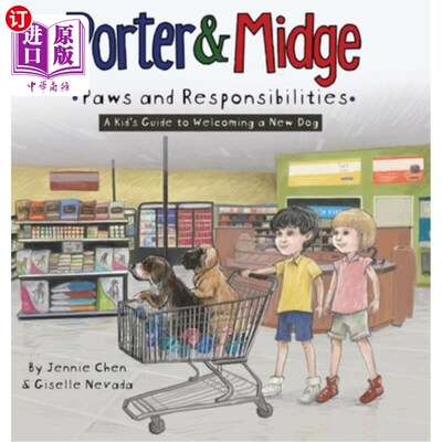海外直订Porter and Midge: Paws and Responsibilities: A Kid's Guide to Welcoming a New Do 搬运工和蠓：爪子和责任：孩