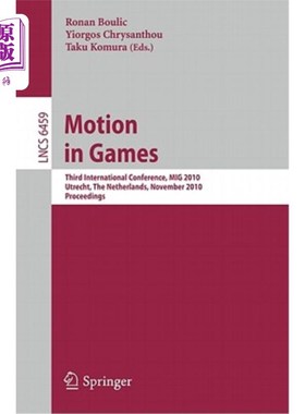 海外直订Motion in Games: Third International Conference, MIG 2010 Utrecht, The Netherlan 运动会动议：第三次国际会议