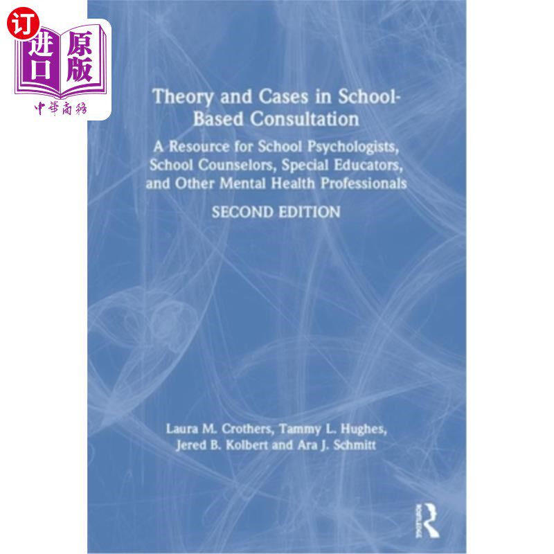 海外直订Theory and Cases in School-Based Consultation: A Resource for School Psychologis 学校咨询的理论和案例:学校