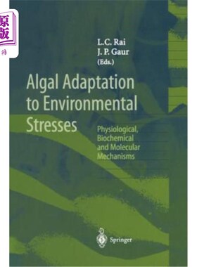 海外直订Algal Adaptation to Environmental Stresses: Physiological, Biochemical and Molec 藻类对环境胁迫的适应：生理
