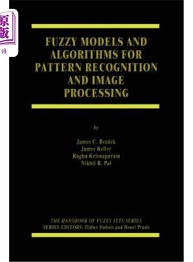 海外直订Fuzzy Models and Algorithms for Pattern Recognition and Image Processing 模式识别和图像处理的模糊模型和算法