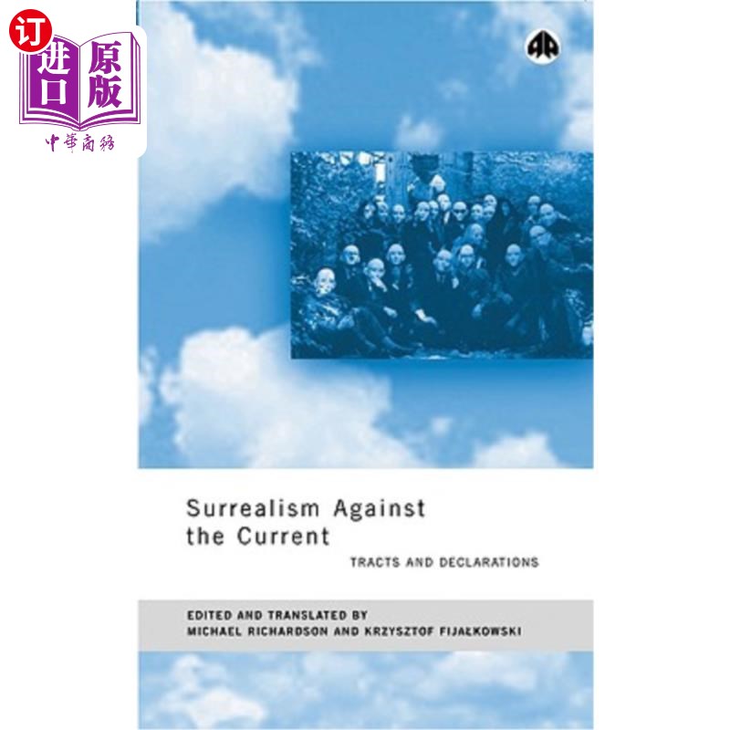 海外直订Surrealism Against the Current: Tracts and Declarations 反潮流的超现实主义：小册子和宣言