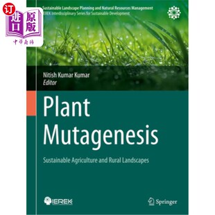 海外直订Plant Mutagenesis: Sustainable Agriculture and Rural Landscapes 植物诱变：可持续农业与乡村景观