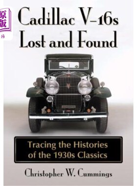 海外直订Cadillac V-16s Lost and Found: Tracing the Histories of the 1930s Classics 凯迪拉克V-16s失物招领:追溯20世纪