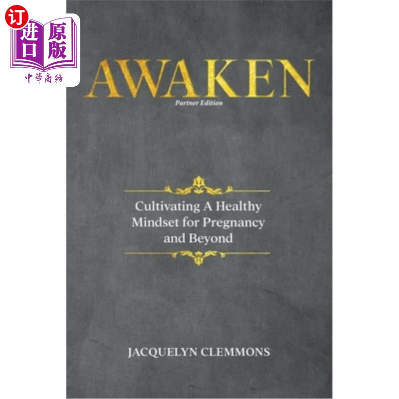 海外直订Awaken: Cultivating A Healthy Mindset for Pregnancy and Beyond (Partner Edition) 唤醒:为怀孕及以后培养健康