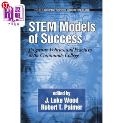 海外直订Stem Models of Success: Programs, Policies, and Practices in the Community Colle Stem成功模式:社区学院的项