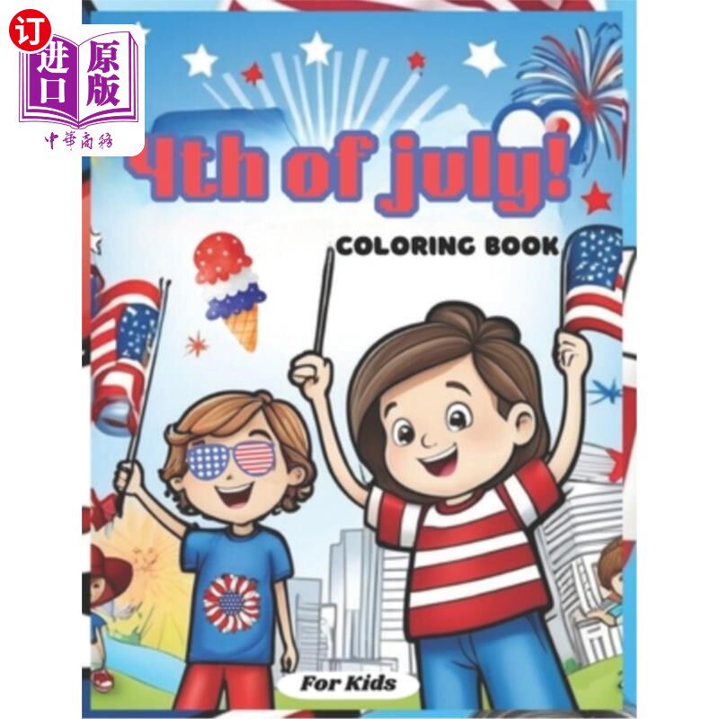海外直订4th Of July! Coloring Book For Kids: 50 A Fourth Of July Independence Coloring A 7月4日！儿童涂色书