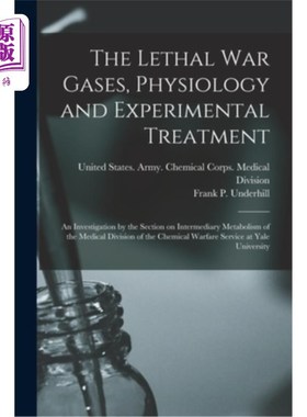 海外直订医药图书The Lethal war Gases, Physiology and Experimental Treatment; an Investigation by 致命战争毒气、生理