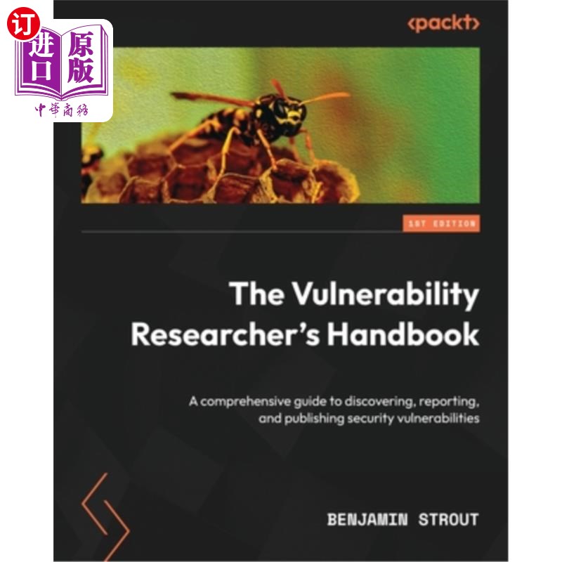 海外直订The Vulnerability Researcher's Handbook: A comprehensive guide to discovering, r 漏洞研究人员手册:发现、报