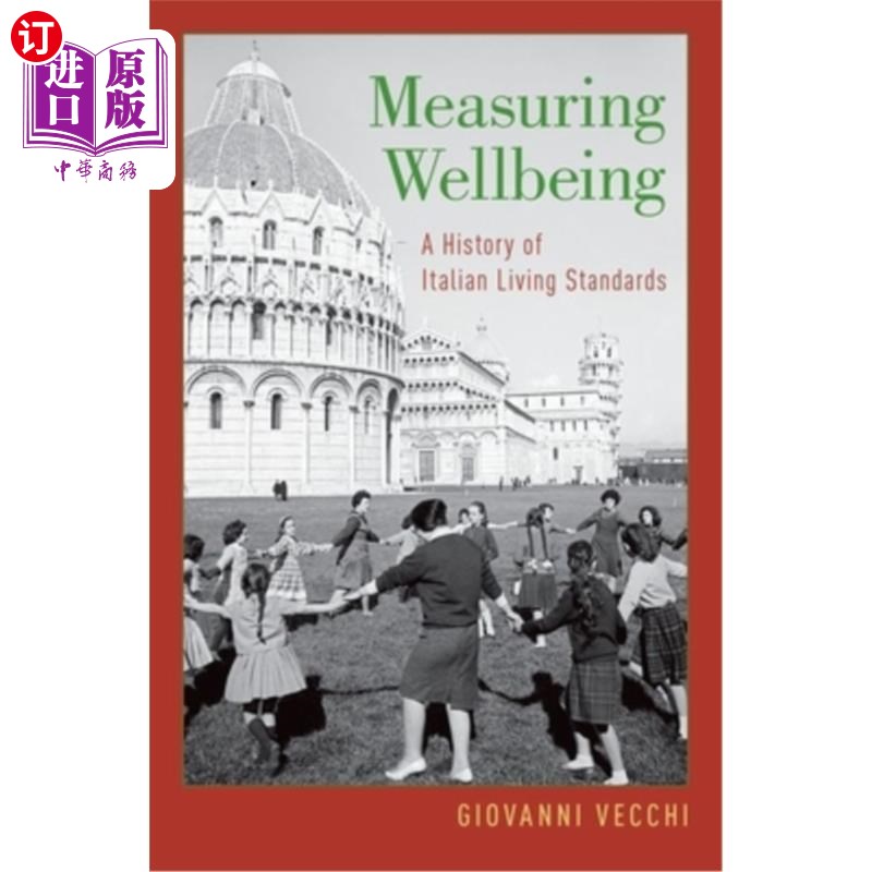 海外直订Measuring Wellbeing: A History of Italian Living Standards 衡量幸福感：意大利生活水平的历史