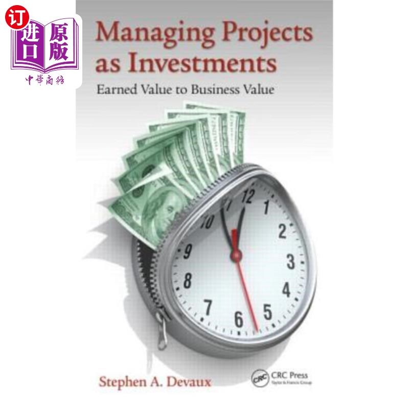 海外直订Managing Projects as Investments: Earned Value to Business Value 将项目作为投资进行管理:赚取价值到业务价值