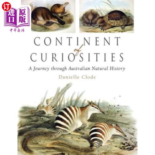 海外直订Continent of Curiosities: A Journey Through Australian Natural History 好奇大陆：澳大利亚自然历史之旅