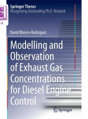 海外直订Modelling and Observation of Exhaust Gas Concentrations for Diesel Engine Contro 柴油机控制废气浓度的建模与观测
