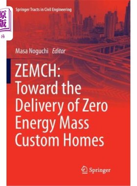 海外直订Zemch: Toward the Delivery of Zero Energy Mass Custom Homes Zemch：朝向零能耗定制住宅的交付