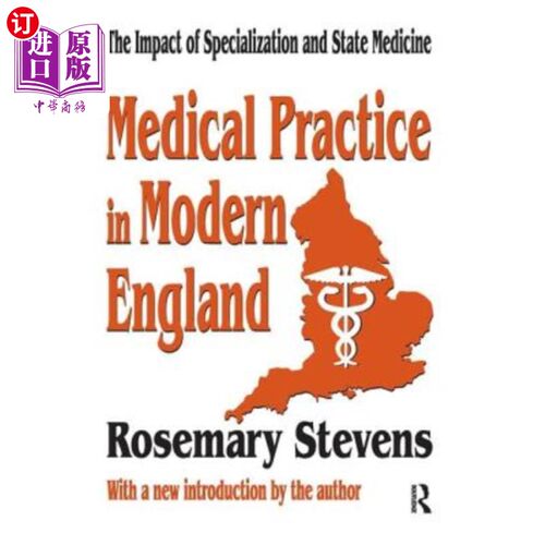海外直订Medical Practice in Modern England: The Impact of Specialization and State Medic 现代英格兰的医疗实践:专业