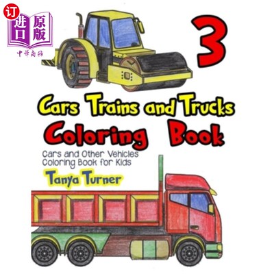 海外直订Cars, Trains and Trucks Coloring Book 3: Cars and Other Vehicles Coloring Book f 汽车，火车和卡车着色书3:汽