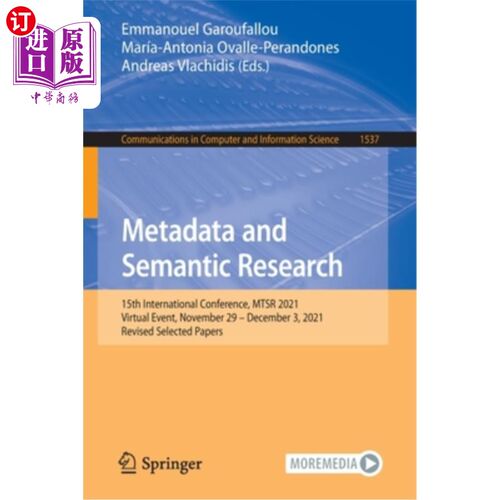 海外直订Metadata and Semantic Research: 15th International Conference, MTSR 2021, Virtua 元数据与语义研究:第15届国