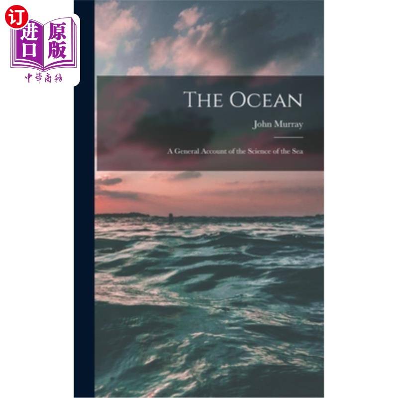 海外直订The Ocean; a General Account of the Science of the Sea 海洋;海洋科学概论