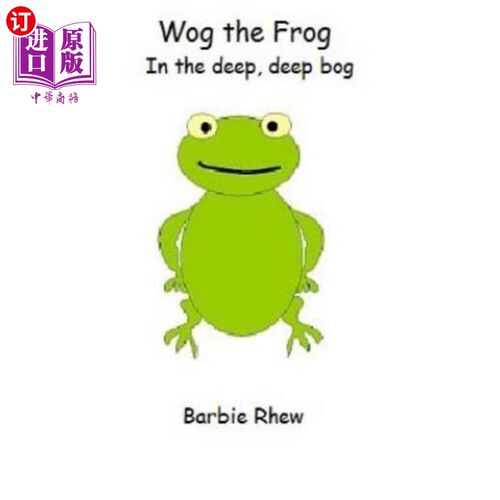 海外直订Wog the Frog: In the Deep Deep Bog 青蛙沃格:在深深的沼泽里