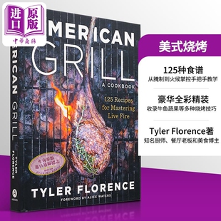 125种食谱 中商原版 Florence 烧烤 掌握实火 生活休闲 Grill American 食谱 美式 英文原版 美国美食 Tyler