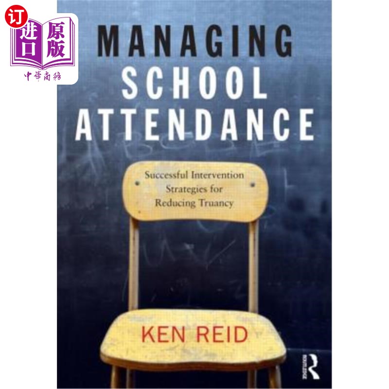 海外直订Managing School Attendance: Successful intervention strategies for reducing trua 管理学校出勤率:减少逃学的