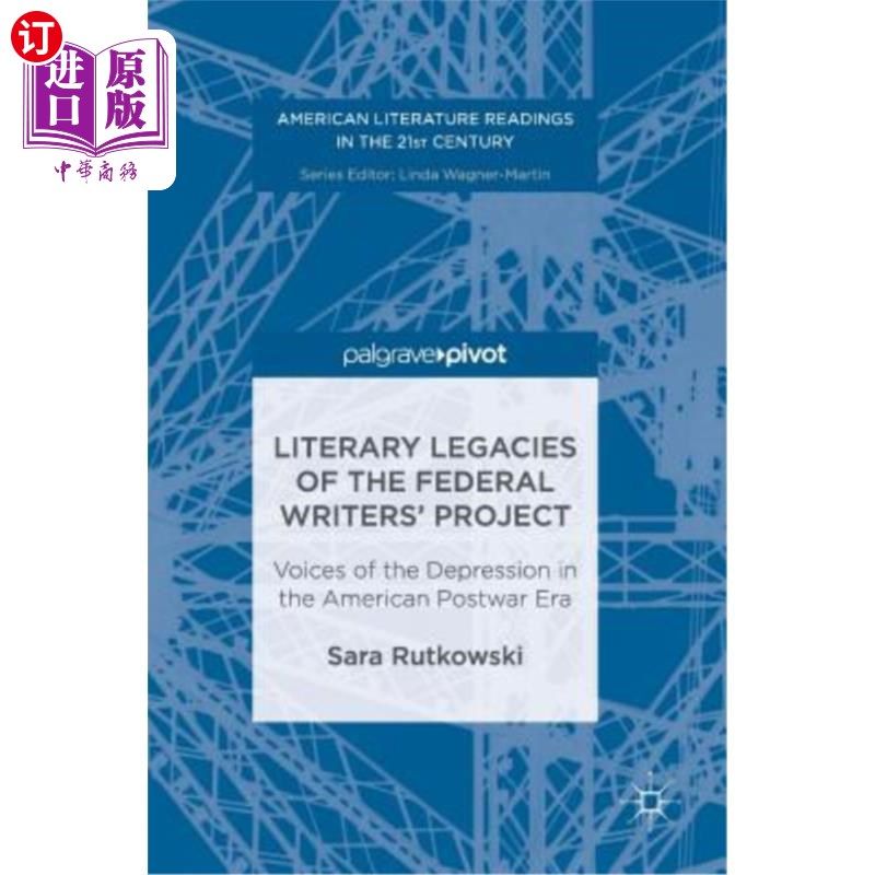 海外直订Literary Legacies of the Federal Writers' Project: Voices of the Depression in t 联邦作家计划的文学遗产:美